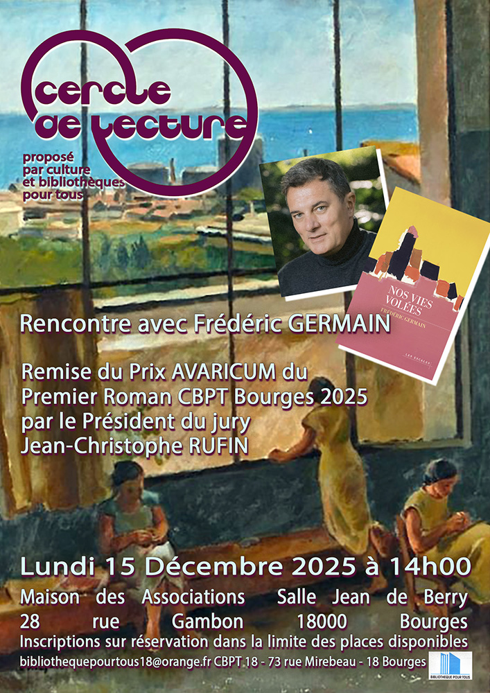 Cercle de Lecture proposé par Culture et Bibliothèques Pour Tous du Cher. Rencontre avec Frédéric GERMAIN. Remise du Prix AVARICUM du Premier Roman CBPT Bourges 2025 par le président du jury Jean-Christophe RUFIN. Lundi 15 Décembre 2025 à 14h00, Maison des Associations, Salle Jean- de Berry 28 rue GAMBON 18000 BOURGES. © Jérôme DUPIN, tous droits réservés.